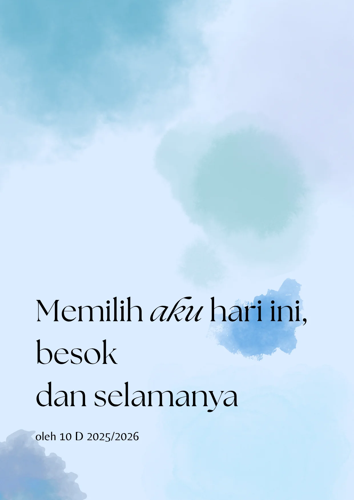 Memilih aku hari ini, besok dan selamanya